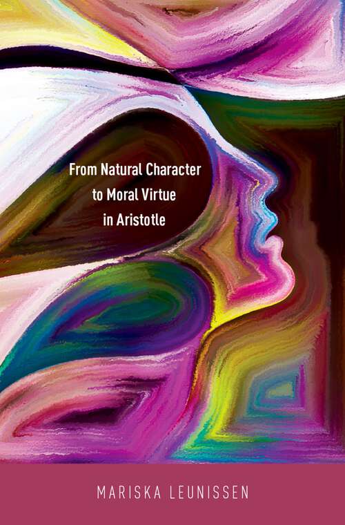 Book cover of From Natural Character to Moral Virtue in Aristotle