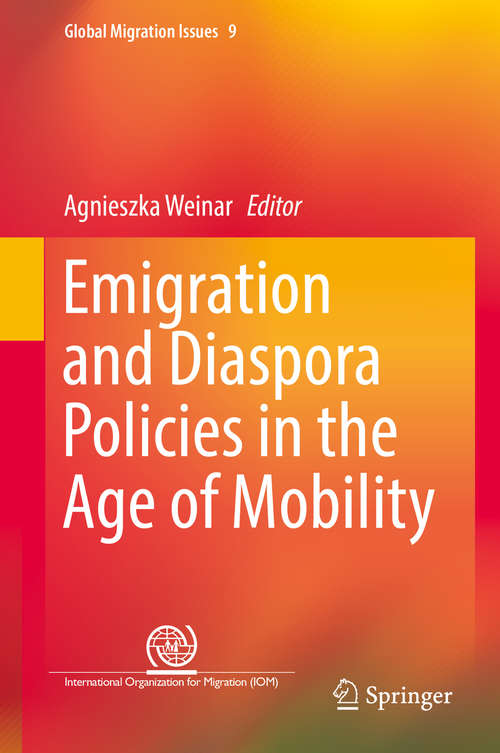 Book cover of Emigration and Diaspora Policies in the Age of Mobility (Global Migration Issues #9)