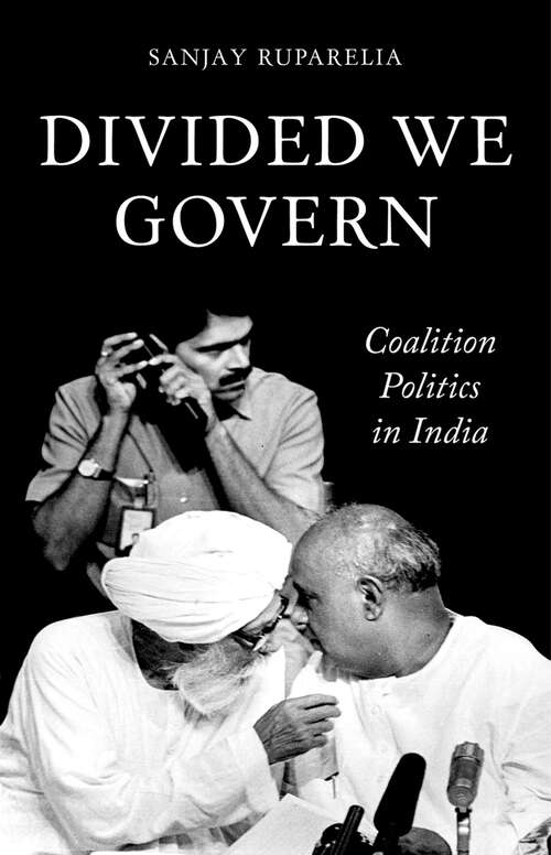 Book cover of Divided We Govern: Coalition Politics in Modern India