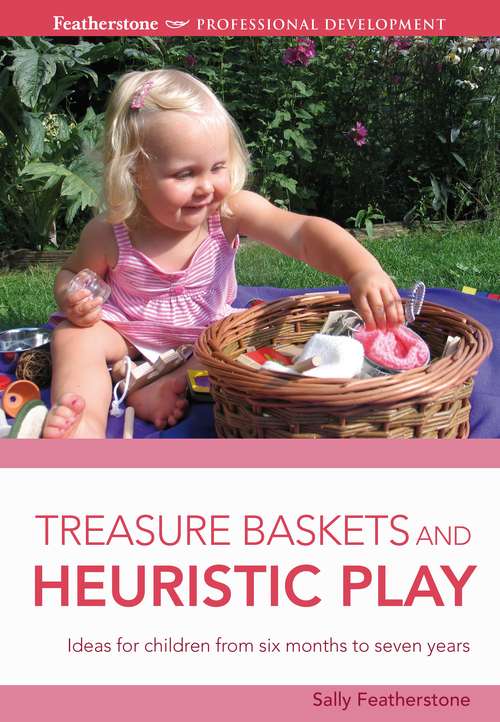 Book cover of Treasure Baskets and Heuristic Play (Professional Development Ser.)