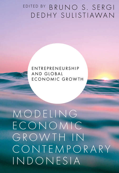 Book cover of Modeling Economic Growth in Contemporary Indonesia (Entrepreneurship and Global Economic Growth)