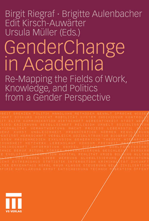 Book cover of Gender Change in Academia: Re-Mapping the Fields of Work, Knowledge, and Politics from a Gender Perspective (2010)