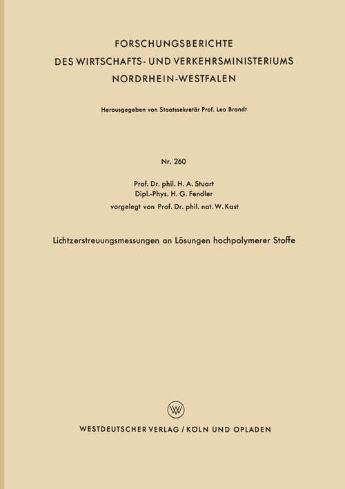 Book cover of Lichtzerstreuungsmessungen an Lösungen hochpolymerer Stoffe (1956) (Forschungsberichte des Wirtschafts- und Verkehrsministeriums Nordrhein-Westfalen #260)