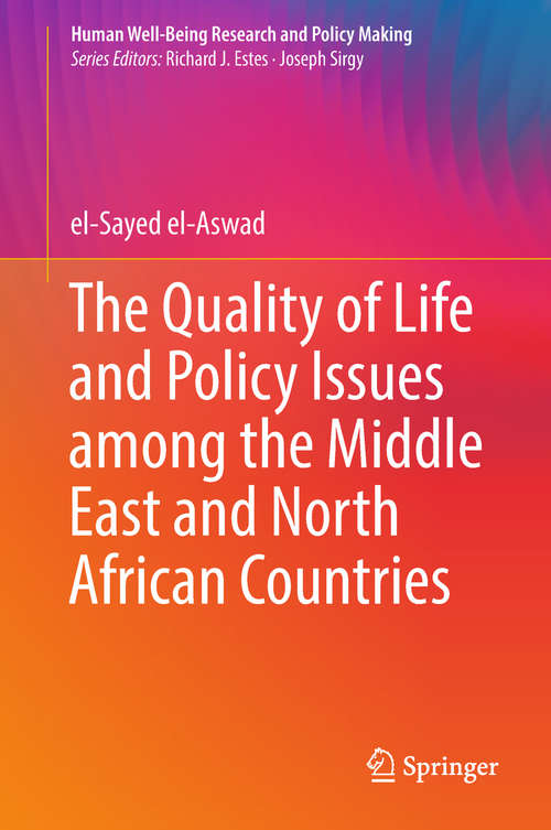 Book cover of The Quality of Life and Policy Issues among the Middle East and North African Countries (Human Well-Being Research and Policy Making)