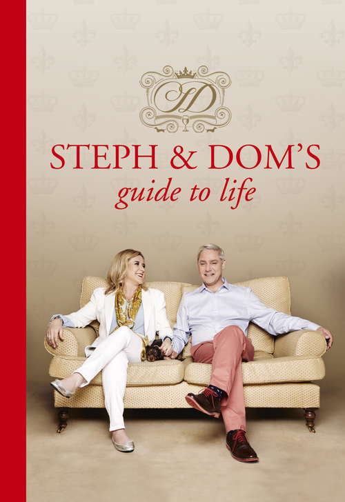 Book cover of Steph and Dom's Guide to Life: How to get the most out of pretty much everything life throws at you