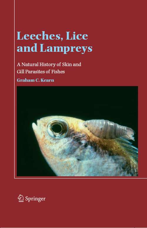 Book cover of Leeches, Lice and Lampreys: A Natural History of Skin and Gill Parasites of Fishes (2004)