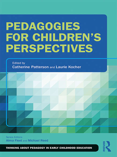 Book cover of Pedagogies for Children's Perspectives (Thinking About Pedagogy in Early Childhood Education)