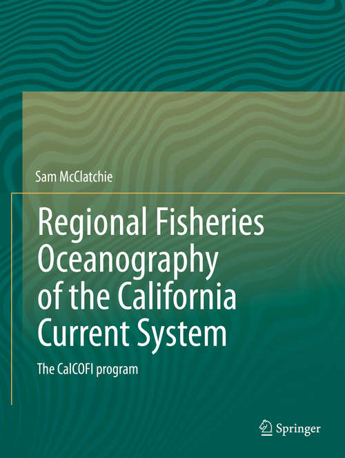 Book cover of Regional Fisheries Oceanography of the California Current System: The CalCOFI program (2014)