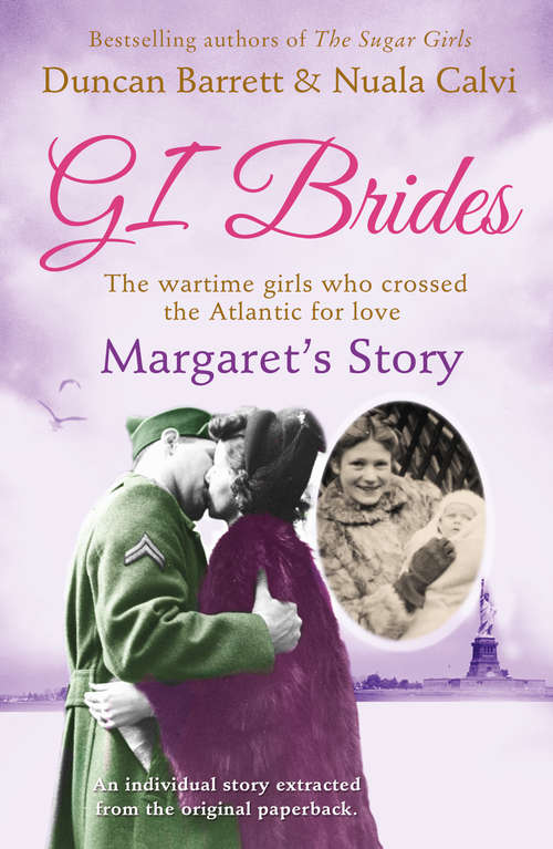 Book cover of Margaret’s Story: The Wartime Girls Who Crossed The Atlantic For Love (ePub edition) (GI Brides Shorts #2)