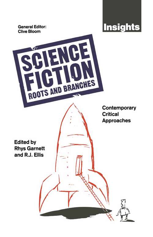 Book cover of Science Fiction Roots And Branches: Contemporary Critical Approaches (1st ed. 1990) (Insights)