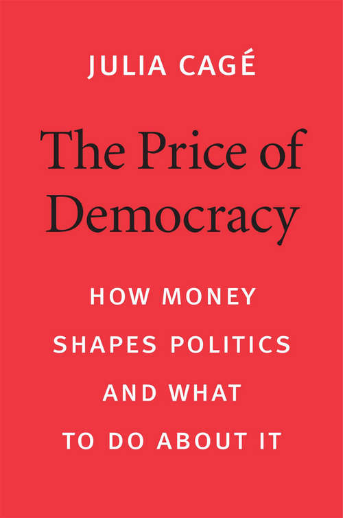 Book cover of The Price of Democracy: How Money Shapes Politics and What to Do about It