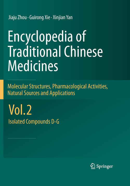 Book cover of Encyclopedia of Traditional Chinese Medicines - Molecular Structures, Pharmacological Activities, Natural Sources and Applications: Vol. 2: Isolated Compounds D-G (2011)