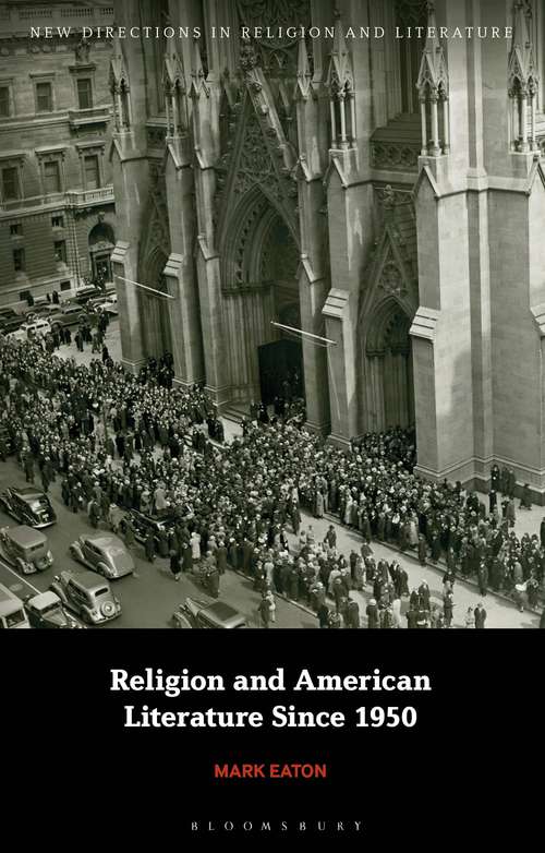 Book cover of Religion and American Literature Since 1950 (New Directions in Religion and Literature)