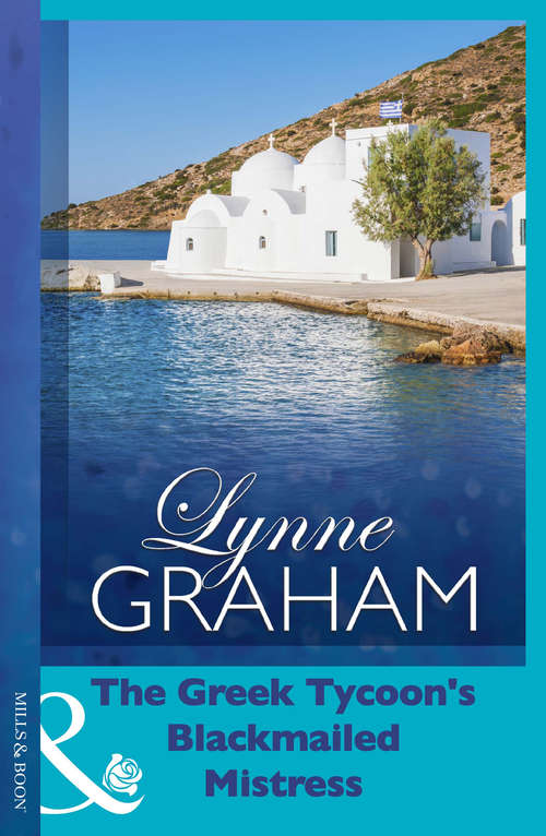 Book cover of The Greek Tycoon's Blackmailed Mistress: Innocent In The Italian's Possession / The Greek Tycoon's Blackmailed Mistress / The Savakis Mistress (ePub First edition) (Lynne Graham Collection)