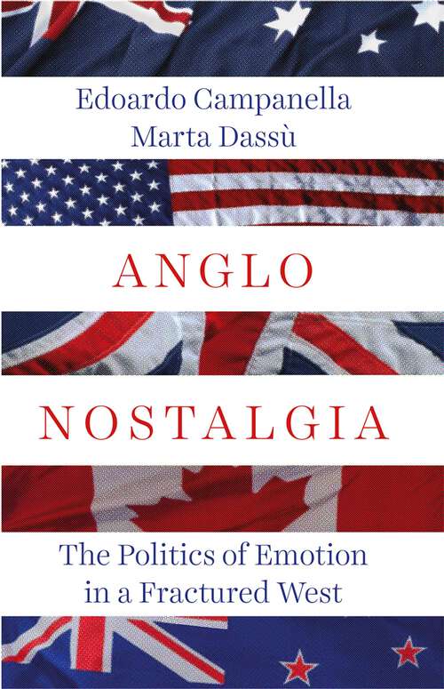 Book cover of Anglo Nostalgia: The Politics of Emotion in a Fractured West