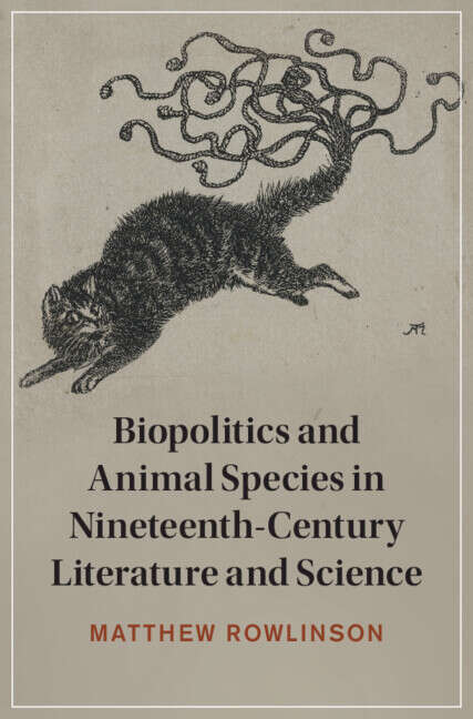 Book cover of Biopolitics and Animal Species in Nineteenth-Century Literature and Science (Cambridge Studies in Nineteenth-Century Literature and Culture)