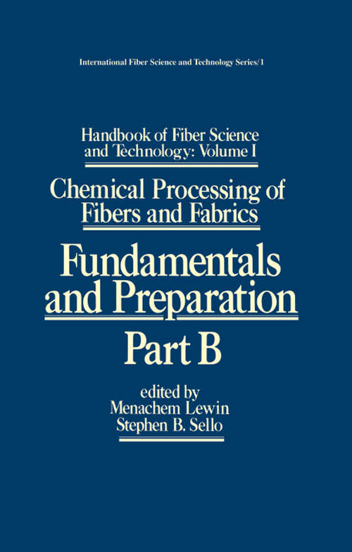 Book cover of Handbook of Fiber Science and Technology: Chemical Processing of Fibers and Fabrics - Fundamentals and Preparation Part B