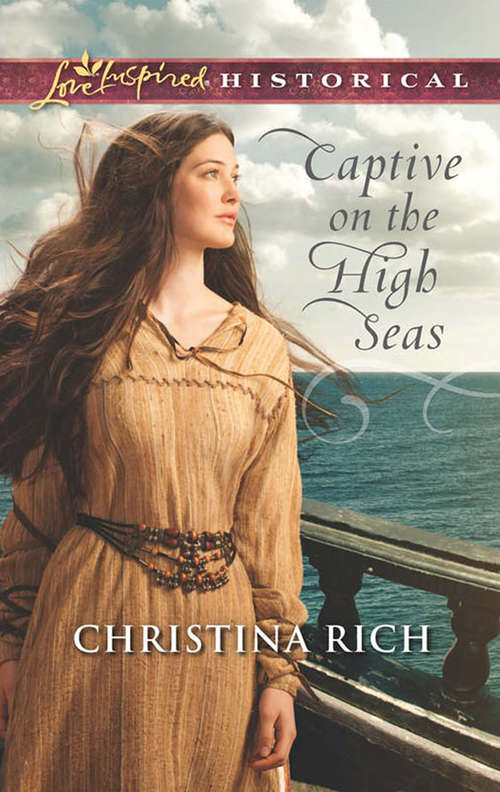 Book cover of Captive on the High Seas: The Marriage Agreement Cowgirl For Keeps The Lawman's Redemption Captive On The High Seas (ePub First edition) (Mills And Boon Love Inspired Historical Ser.)