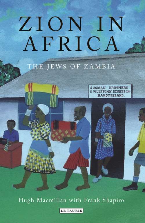 Book cover of Zion in Africa: The Jews of Zambia