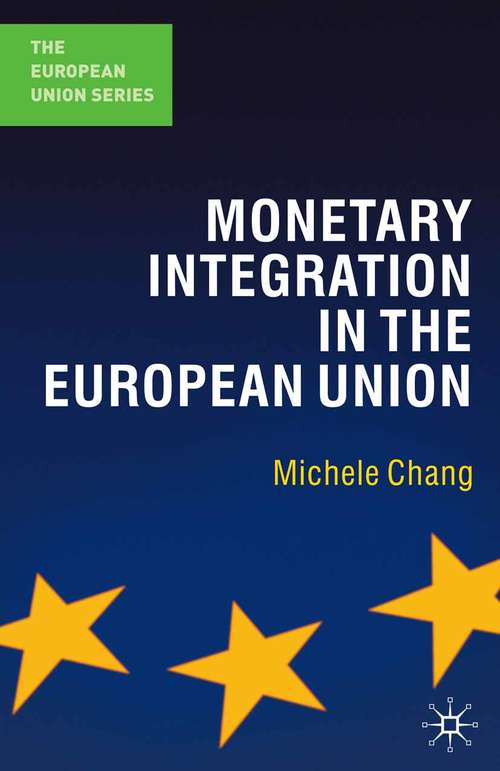 Book cover of Monetary Integration in the European Union (2009) (The European Union Series)