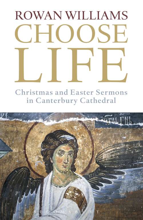 Book cover of Choose Life: Christmas and Easter Sermons in Canterbury Cathedral