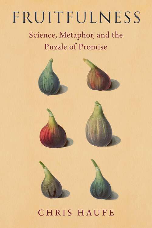 Book cover of Fruitfulness: Science, Metaphor, and the Puzzle of Promise (Oxford Studies in Philosophy of Science)