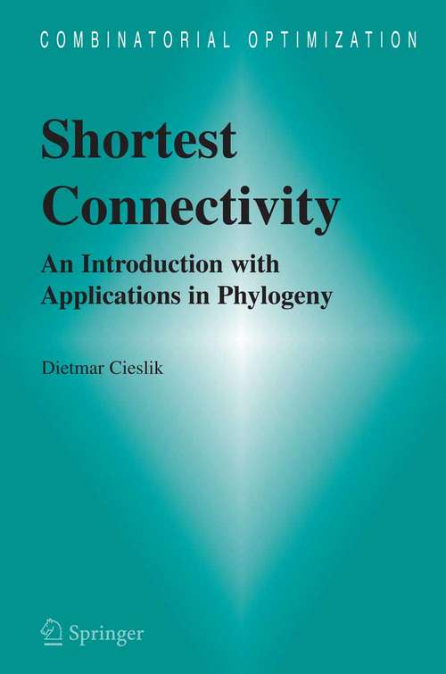 Book cover of Shortest Connectivity: An Introduction with Applications in Phylogeny (2005) (Combinatorial Optimization #17)