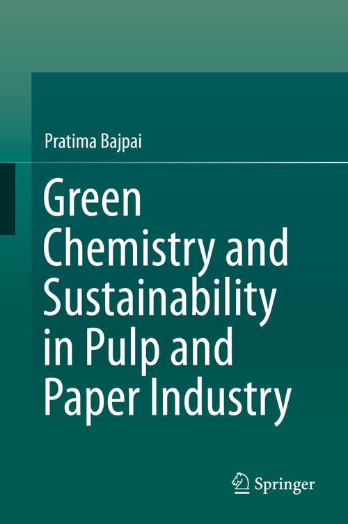 Book cover of Green Chemistry and Sustainability in Pulp and Paper Industry (2015)