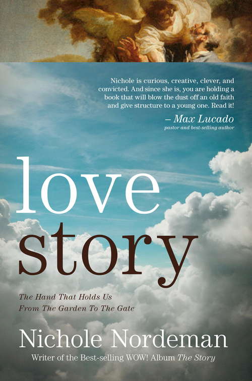 Book cover of Love Story: The Hand that Holds Us From the Garden to the Gate