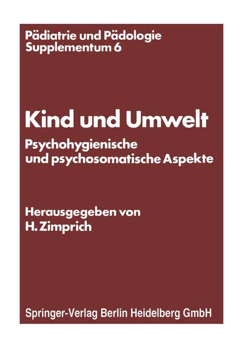 Book cover of Kind und Umwelt: Psychohygienische und psychosomatische Aspekte (1980) (Pädiatrie und Pädologie Supplementa #6)