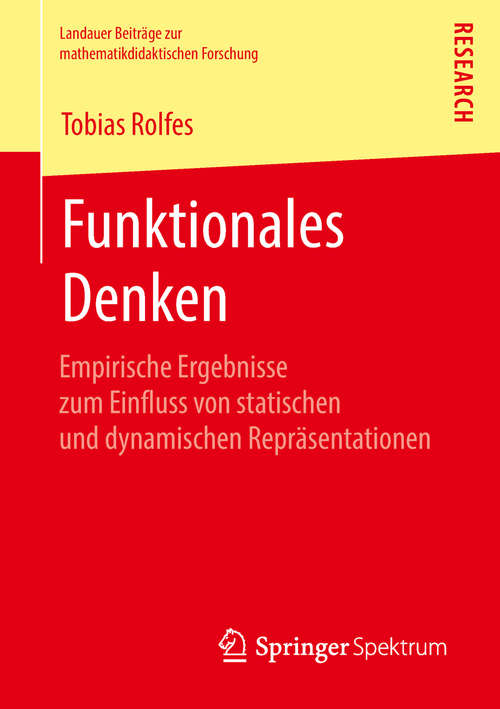 Book cover of Funktionales Denken: Empirische Ergebnisse zum Einfluss von statischen und dynamischen Repräsentationen (Landauer Beiträge zur mathematikdidaktischen Forschung)