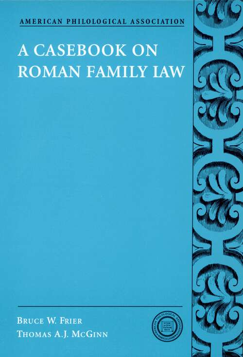 Book cover of A Casebook on Roman Family Law (Society for Classical Studies Classical Resources)