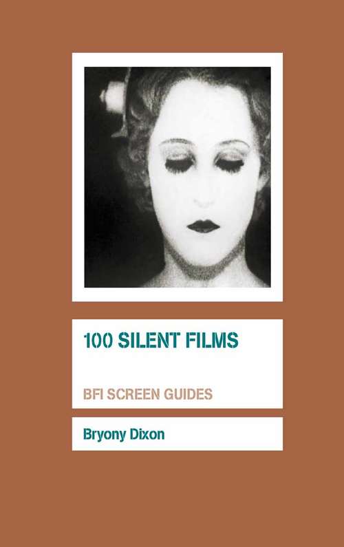 Book cover of 100 Silent Films (2011) (Screen Guides)