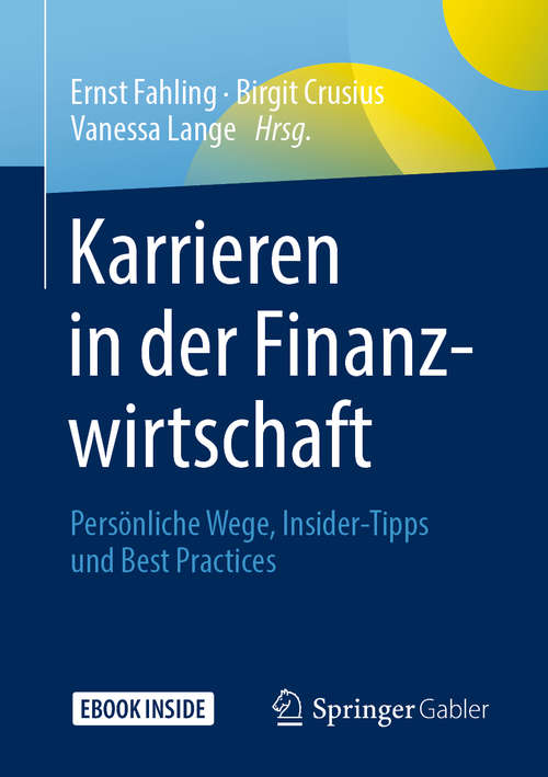 Book cover of Karrieren in der Finanzwirtschaft: Persönliche Wege, Insider-Tipps und Best Practices (1. Aufl. 2020)
