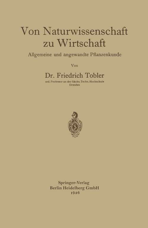 Book cover of Von Naturwissenschaft zu Wirtschaft: Allgemeine und angewandte Pflanzenkunde (1926)