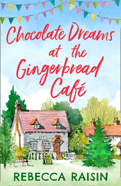 Book cover of Chocolate Dreams At The Gingerbread Cafe (ePub First edition) (The Gingerbread Café #2)