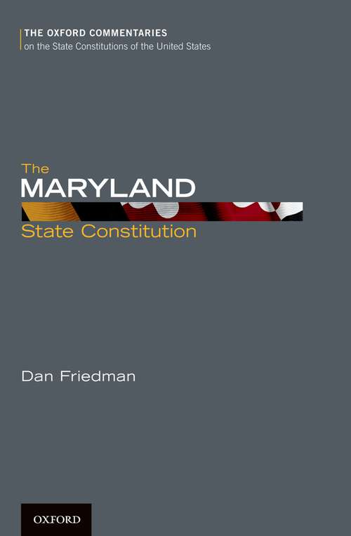 Book cover of The Maryland State Constitution (Oxford Commentaries on the State Constitutions of the United States)