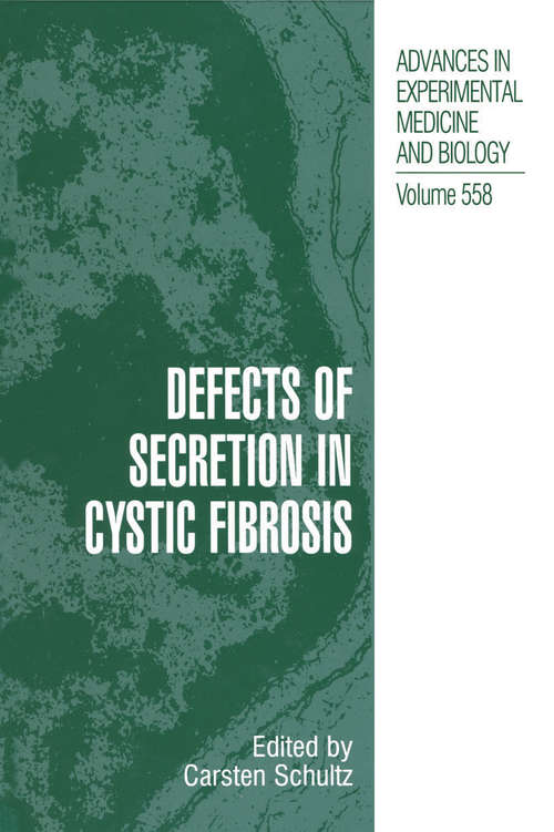 Book cover of Defects of Secretion in Cystic Fibrosis (2005) (Advances In Experimental Medicine And Biology Ser.: Vol. 558)