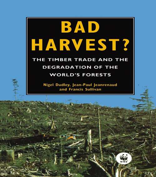 Book cover of Bad Harvest: The Timber Trade and the Degradation of Global Forests