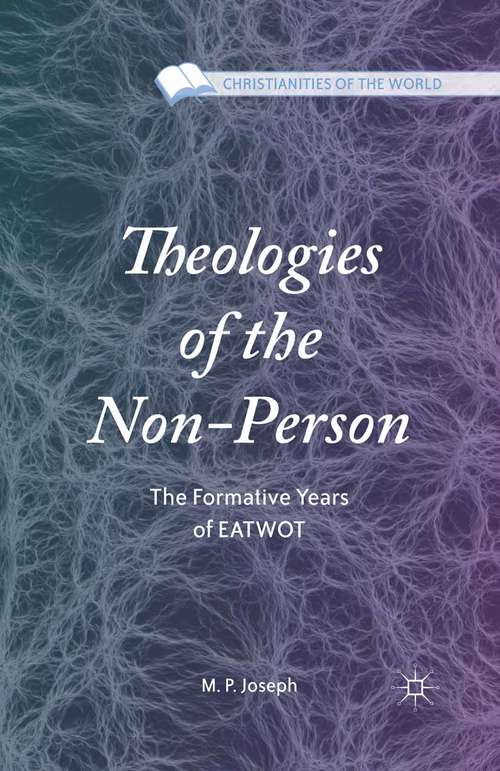 Book cover of Theologies of the Non-Person: The Formative Years of EATWOT (1st ed. 2015) (Christianities of the World)