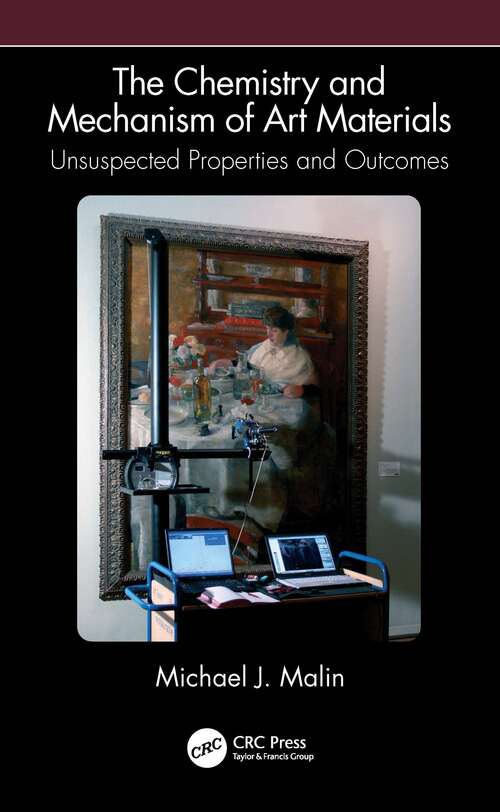 Book cover of The Chemistry and Mechanism of Art Materials: Unsuspected Properties and Outcomes