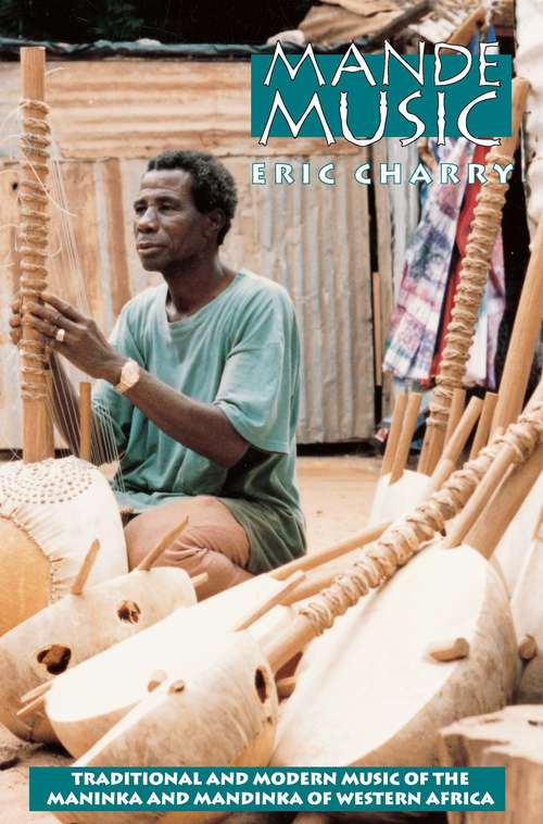 Book cover of Mande Music: Traditional and Modern Music of the Maninka and Mandinka of Western Africa (Chicago Studies in Ethnomusicology)