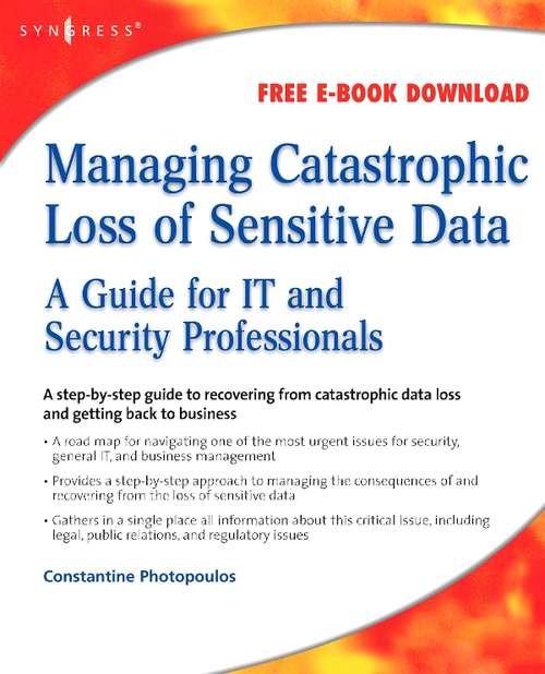 Book cover of Managing Catastrophic Loss of Sensitive Data: A Guide for IT and Security Professionals