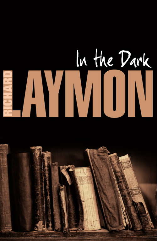 Book cover of In the Dark: A treasure hunt turns deadly (The\richard Laymon Collection: Vol. 10)