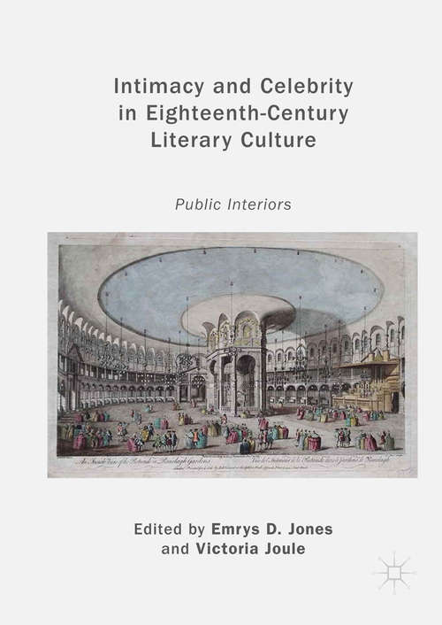 Book cover of Intimacy and Celebrity in Eighteenth-Century Literary Culture: Public Interiors