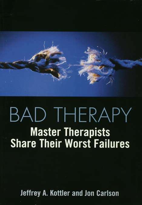 Book cover of Bad Therapy: Master Therapists Share Their Worst Failures