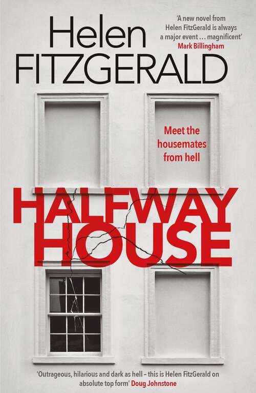 Book cover of Halfway House: The Nerve-shatteringly Tense, Searingly Funny New Thriller From The Author Of Netflix Hit, The Cry