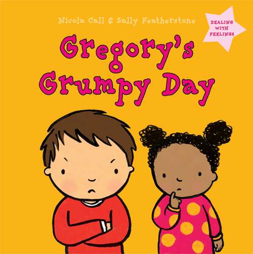 Book cover of Gregory's Grumpy Day: Dealing With Feelings