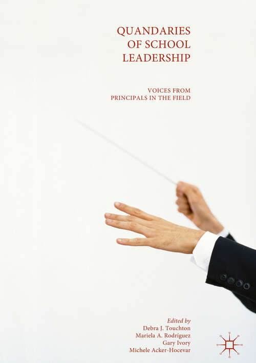Book cover of Quandaries of School Leadership: Voices from Principals in the Field (1st ed. 2018)