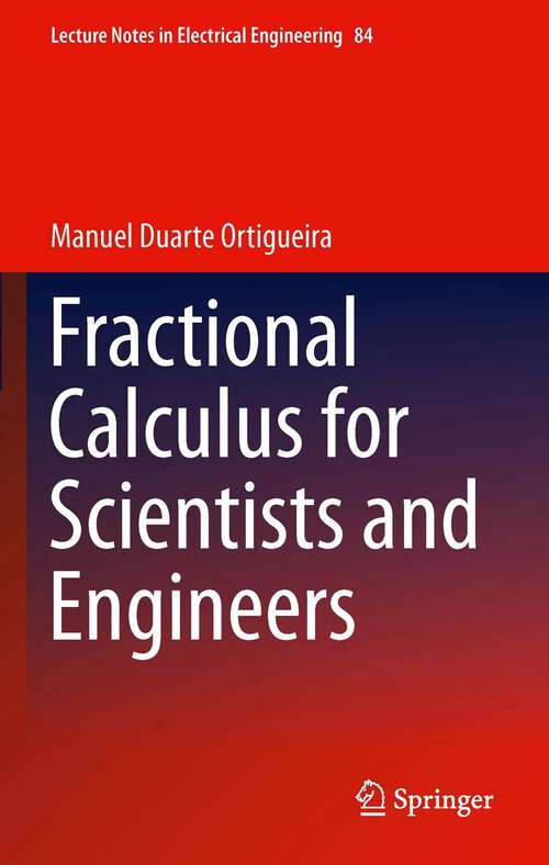 Book cover of Fractional Calculus for Scientists and Engineers (2011) (Lecture Notes in Electrical Engineering #84)